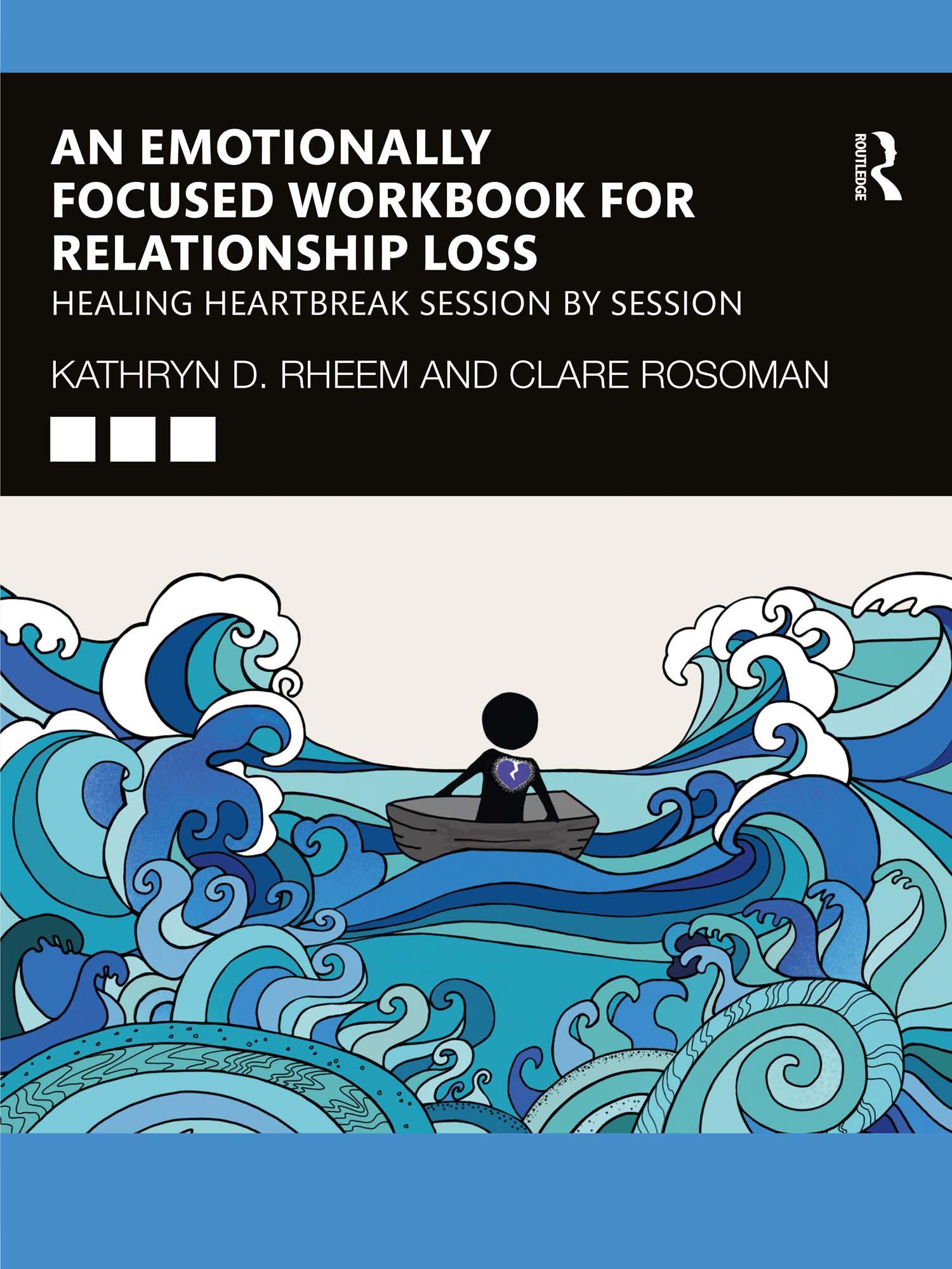An Emotionally Focused Workbook for Relationship Loss