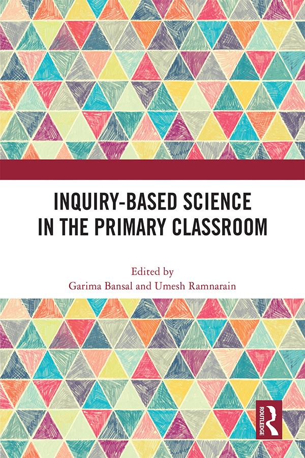 Inquiry-Based Science in the Primary Classroom by Garima Bansal, Umesh Ramnarain