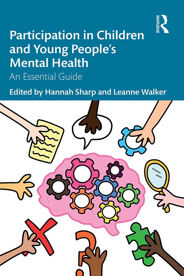 Participation in Children and Young People’s Mental Health by Sharp Hannah, Walker Leanne
