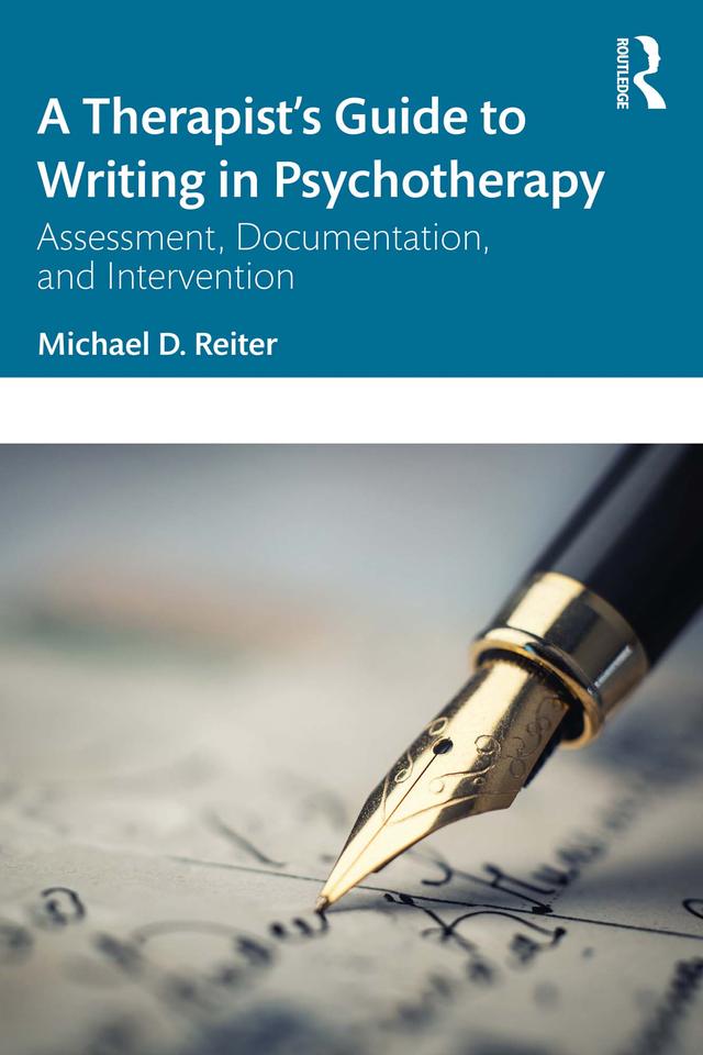 A Therapist’s Guide to Writing in Psychotherapy by Michael D. Reiter