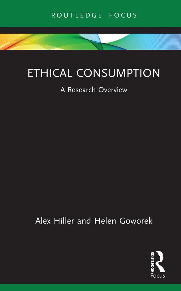 Ethical Consumption by Alex Hiller, Helen Goworek