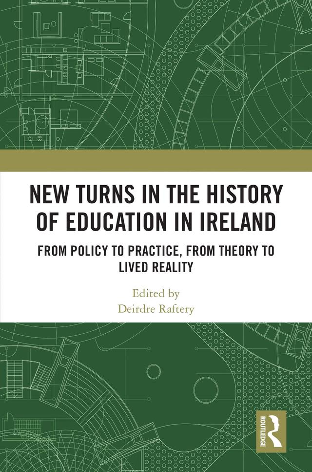 New Turns in the History of Education in Ireland by Deirdre Raftery