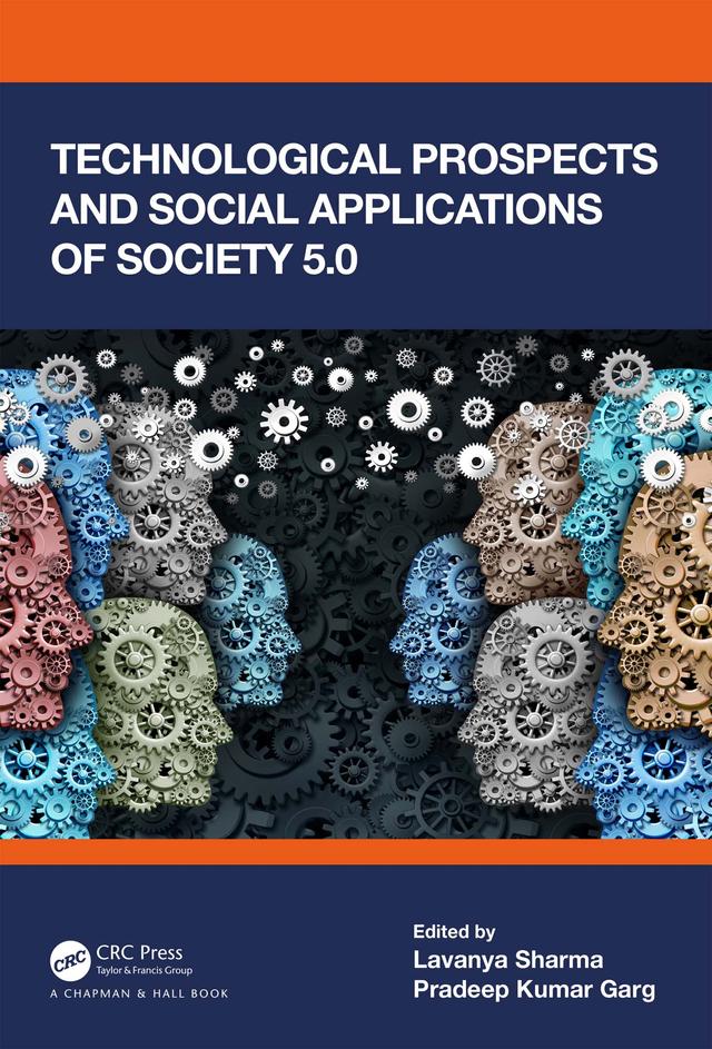 Technological Prospects and Social Applications of Society 5.0 by Lavanya Sharma, Pradeep Kumar Garg