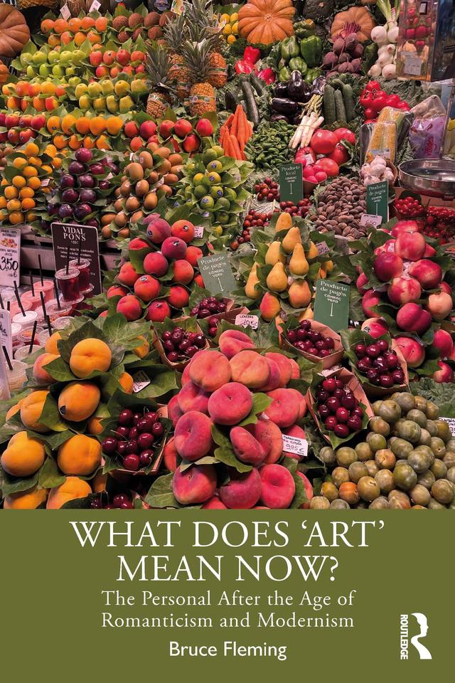 What Does ‘Art’ Mean Now? by Bruce Fleming