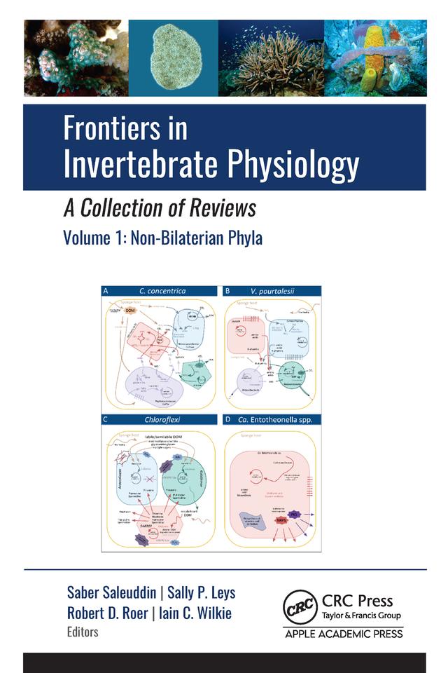 Frontiers in Invertebrate Physiology: A Collection of Reviews by Iain C. Wilkie, Robert D. Roer, Saber Saleuddin, Sally P. Leys