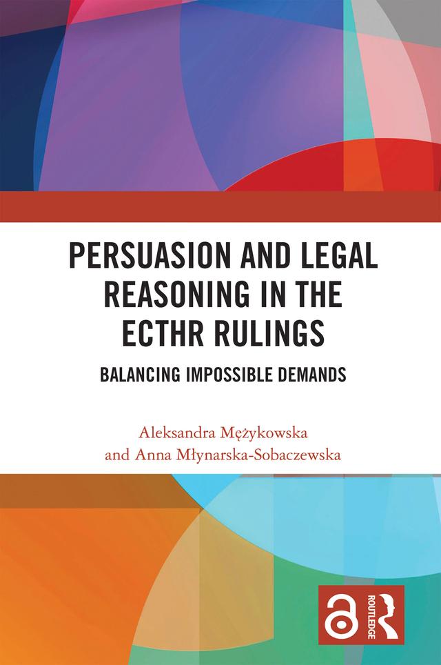 Persuasion and Legal Reasoning in the ECtHR Rulings by Aleksandra Mężykowska, Anna Młynarska-Sobaczewska