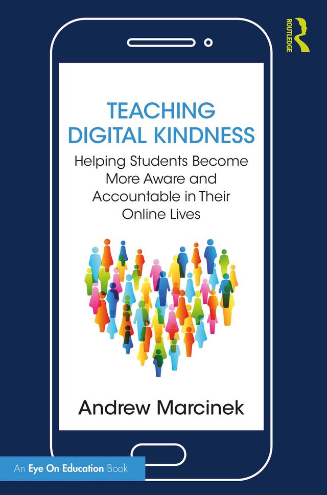 Teaching Digital Kindness by Andrew Marcinek