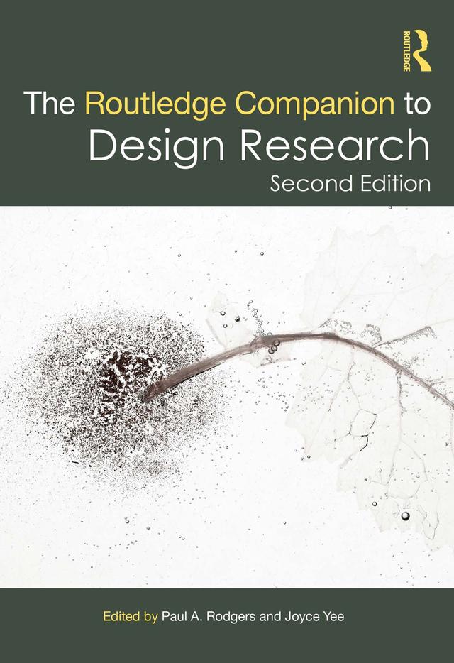The Routledge Companion to Design Research by Joyce Yee, Paul A. Rodgers