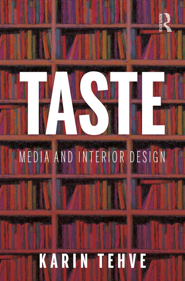 Taste: Media and Interior Design by Karin Tehve