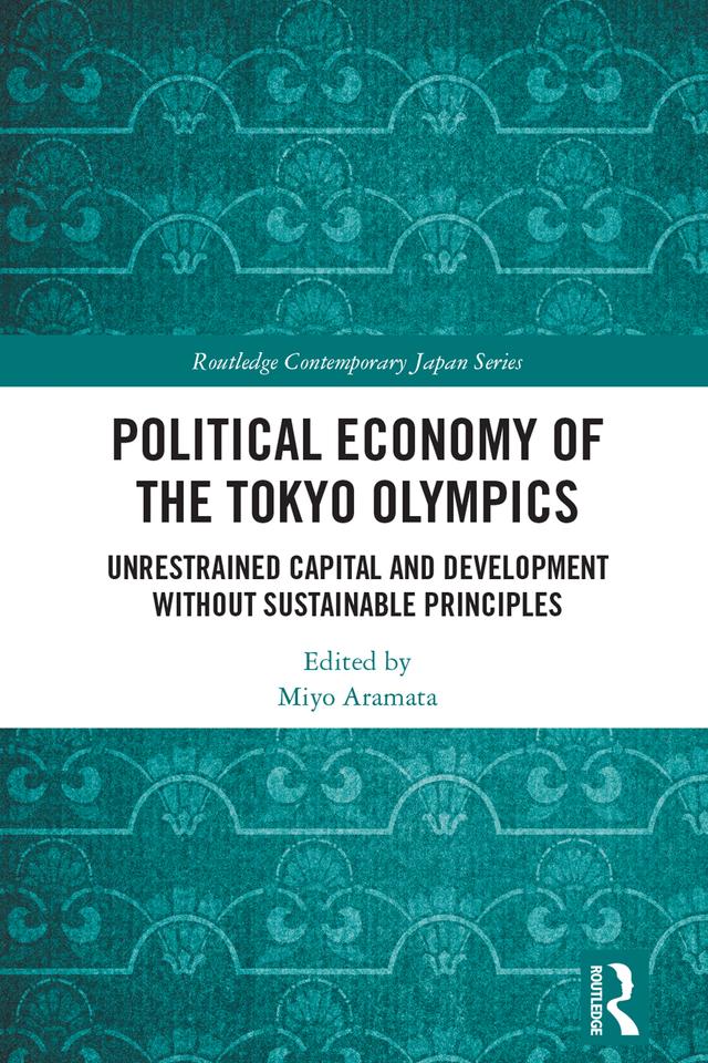 Political Economy of the Tokyo Olympics by Miyo Aramata