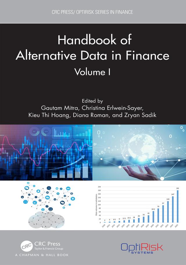 Handbook of Alternative Data in Finance, Volume I by Christina Erlwein-Sayer, Diana Roman, Gautam Mitra, Kieu Thi Hoang, Zryan Sadik