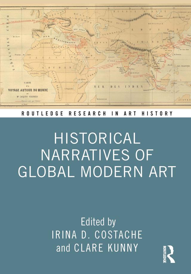 Historical Narratives of Global Modern Art by Clare Kunny, Irina D. Costache