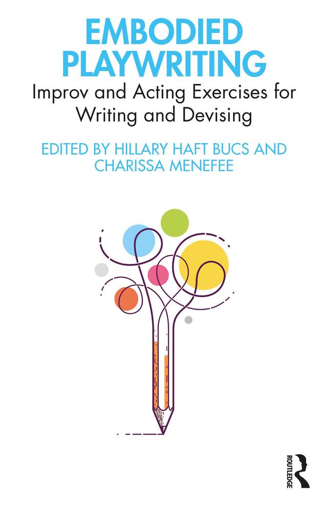 Embodied Playwriting by Charissa Menefee, Hillary Haft Bucs