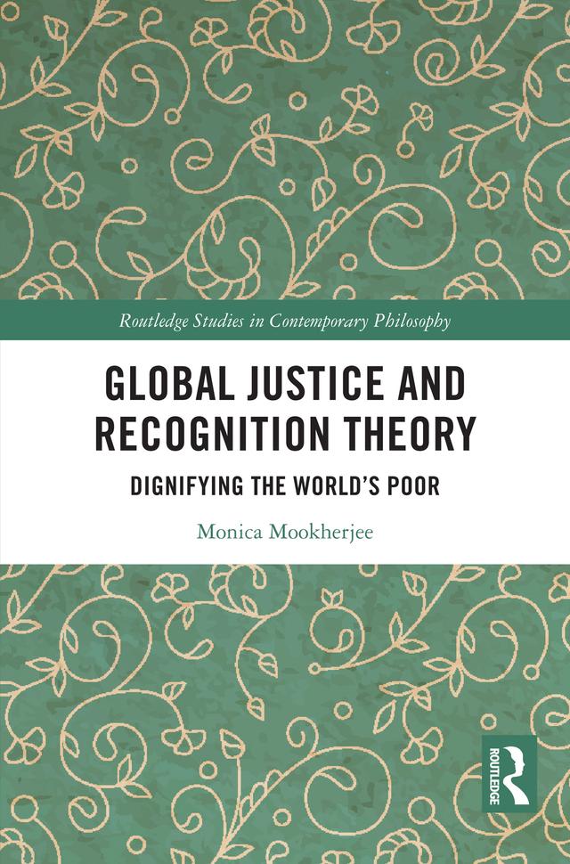 Global Justice and Recognition Theory by Monica Mookherjee