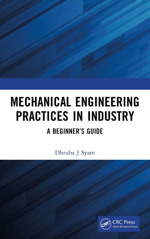 Mechanical Engineering Practices in Industry by Dhruba J Syam