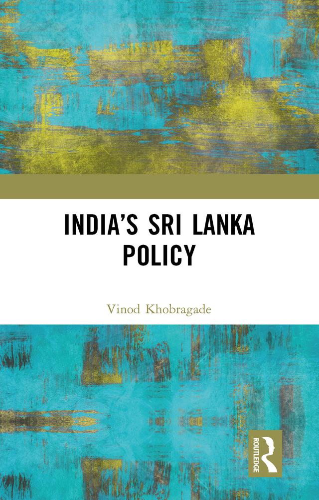 India’s Sri Lanka Policy by Vinod Khobragade