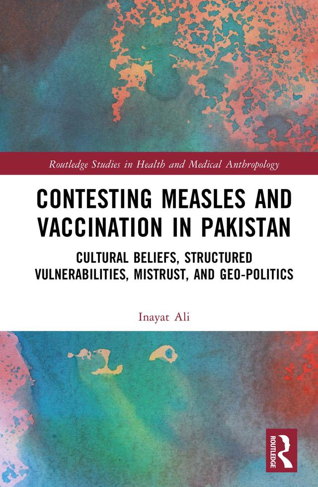 Contesting Measles and Vaccination in Pakistan by Inayat Ali