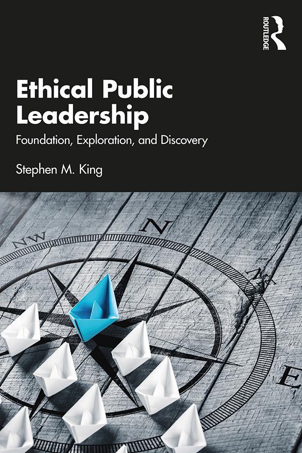 Ethical Public Leadership by Stephen M. King
