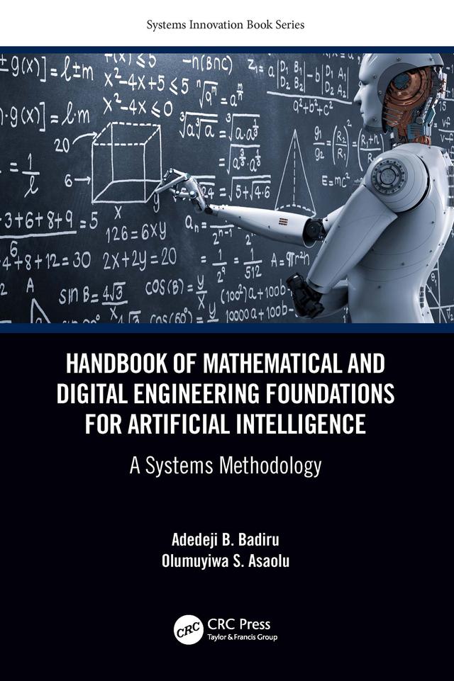 Handbook of Mathematical and Digital Engineering Foundations for Artificial Intelligence by Adedeji B. Badiru, Olumuyiwa Asaolu