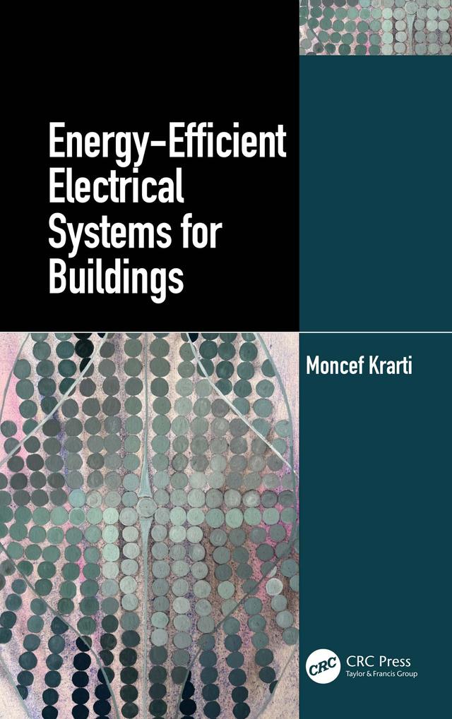 Energy-Efficient Electrical Systems for Buildings by Moncef Krarti