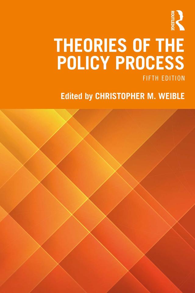 Theories Of The Policy Process by Christopher M. Weible