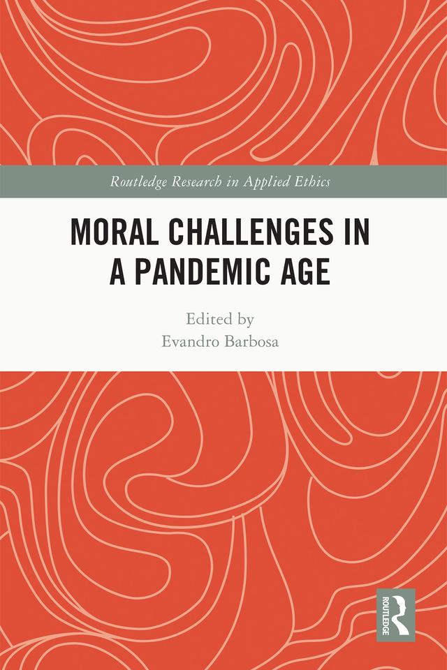Moral Challenges in a Pandemic Age by Evandro Barbosa