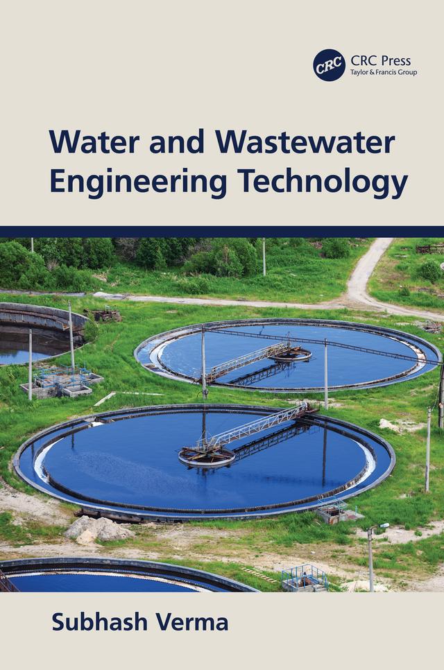 Water and Wastewater Engineering Technology by Subhash Verma