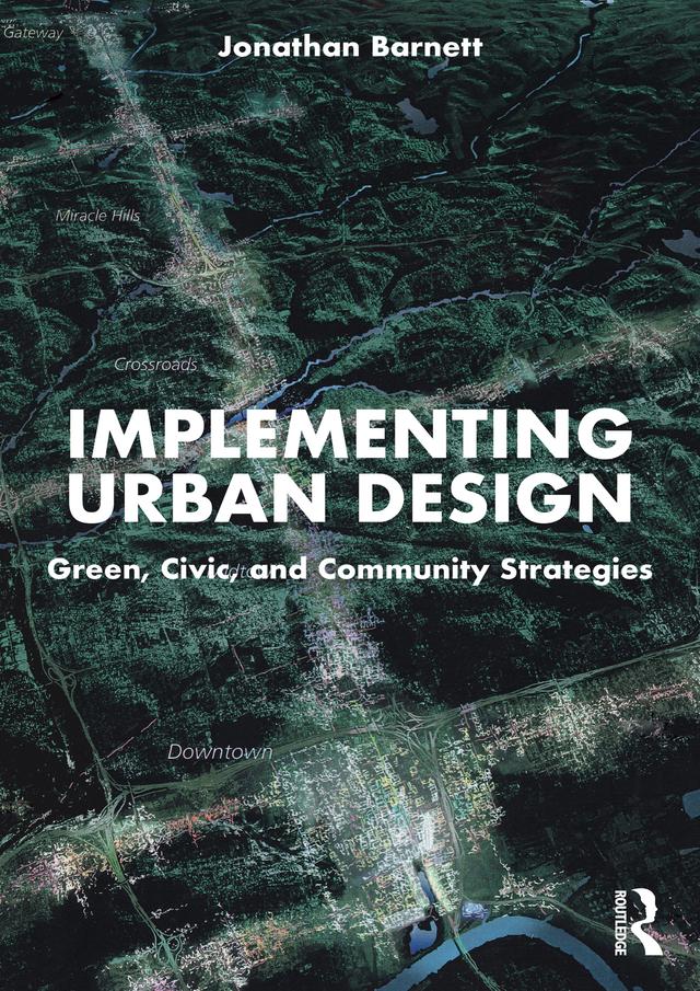 Implementing Urban Design by Jonathan Barnett