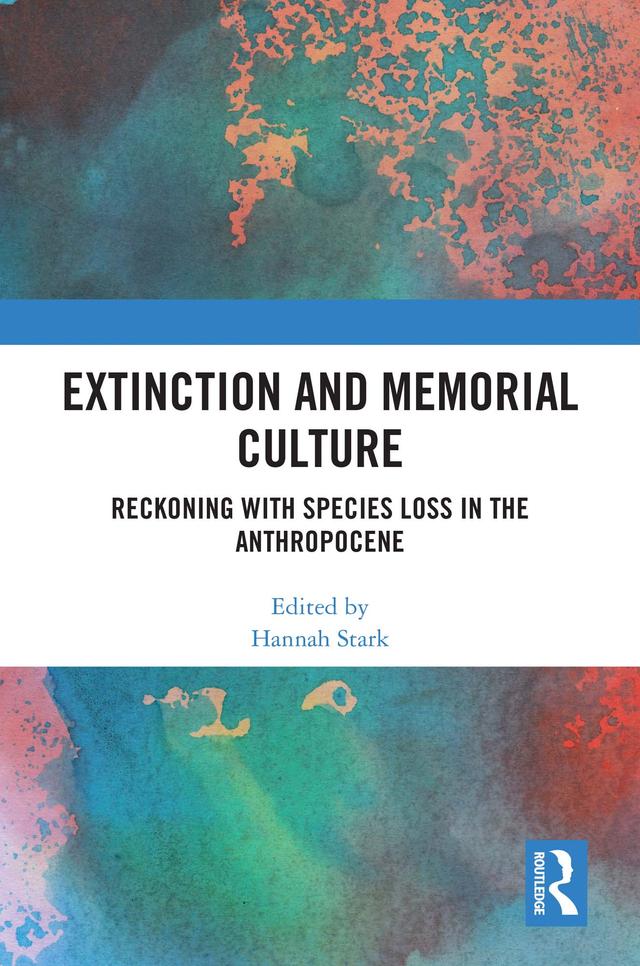 Extinction and Memorial Culture by Hannah Stark