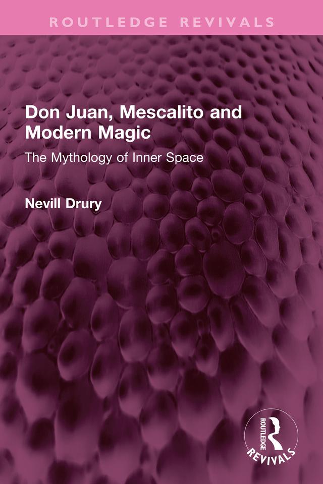 Don Juan, Mescalito and Modern Magic by Nevill Drury