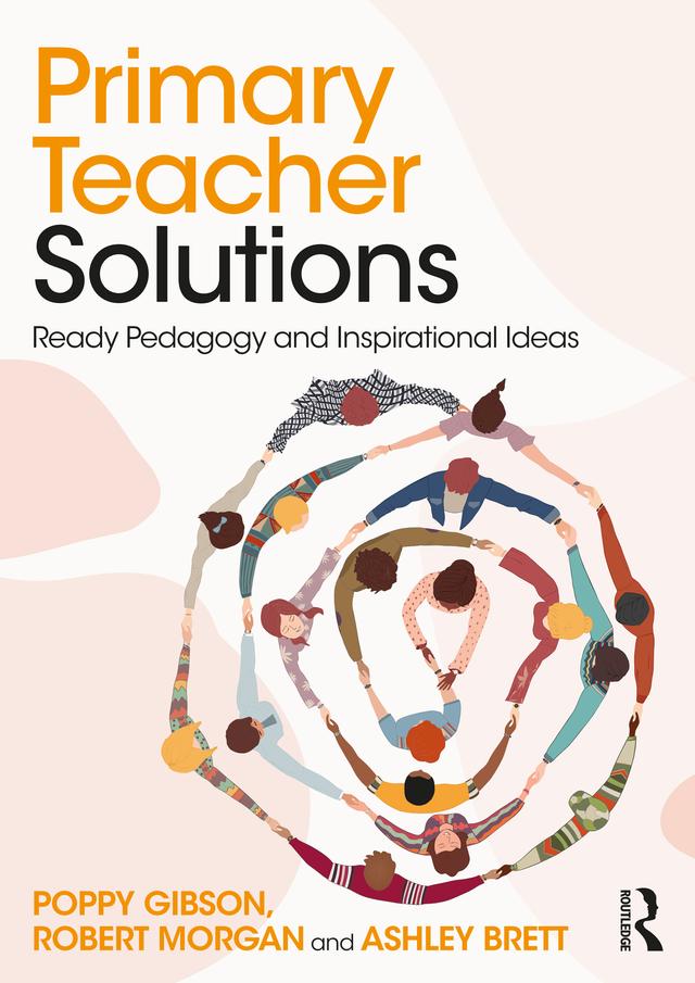 Primary Teacher Solutions by Ashley Brett, Poppy Gibson, Robert Morgan