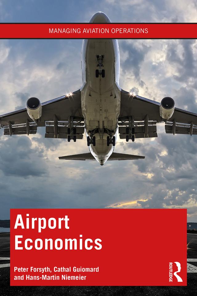 Airport Economics by Cathal Guiomard, Hans-Martin Niemeier, Peter Forsyth
