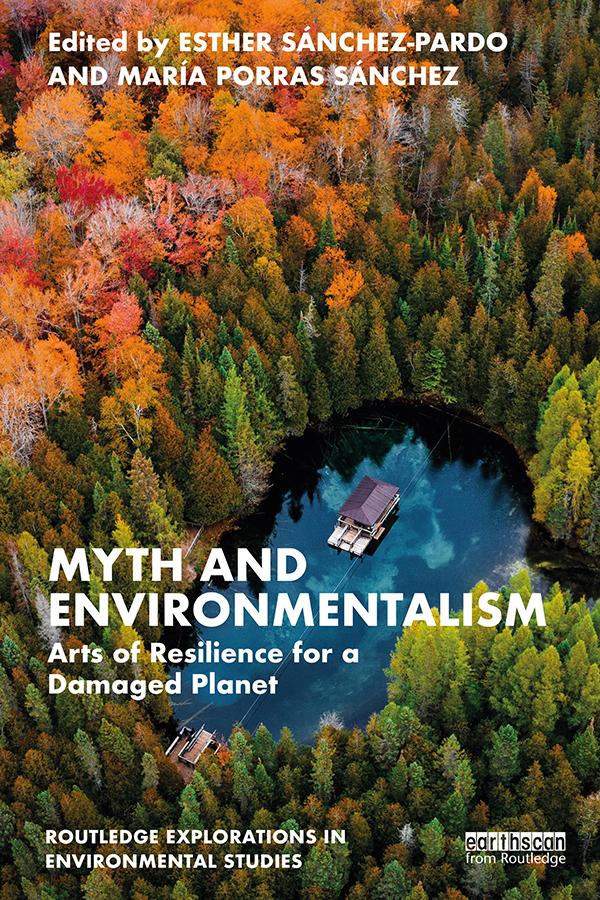 Myth and Environmentalism by Esther Sánchez-Pardo, María Porras Sánchez