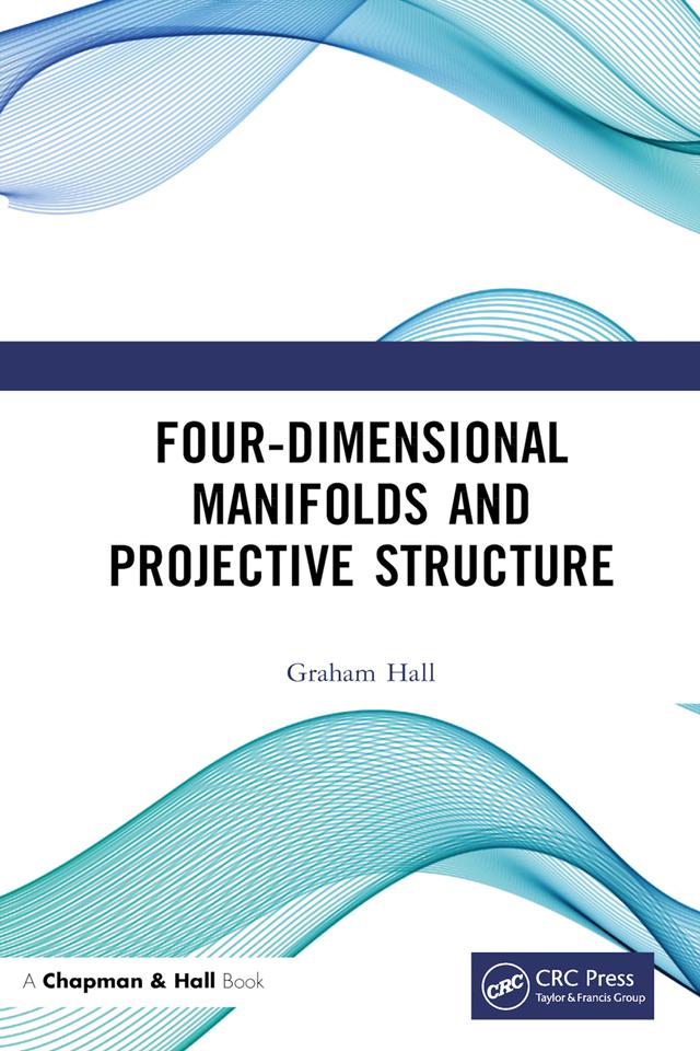 Four-Dimensional Manifolds and Projective Structure by Graham Hall