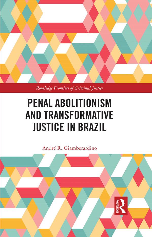 Penal Abolitionism and Transformative Justice in Brazil by André R. Giamberardino