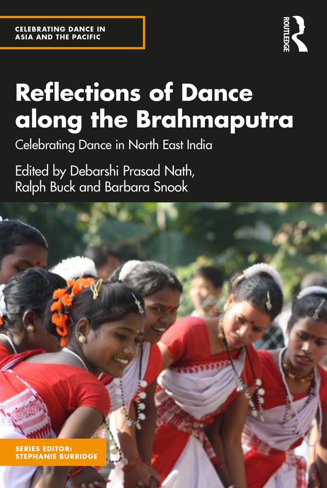 Reflections of Dance along the Brahmaputra by Barbara Snook, Debarshi Prasad Nath, Ralph Buck