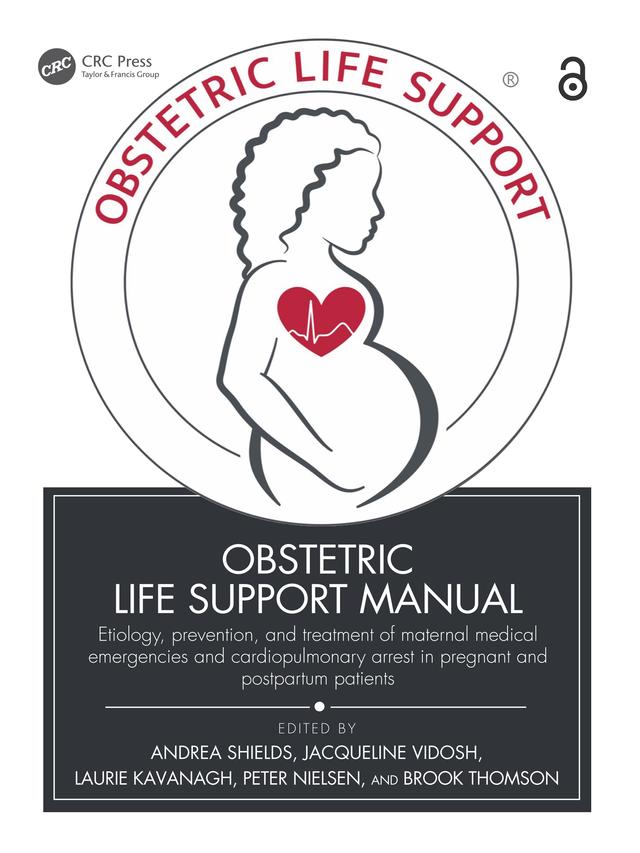 Obstetric Life Support Manual by Andrea Shields, Brook Thomson, Jacqueline Vidosh, Laurie Kavanagh, Peter Nielsen