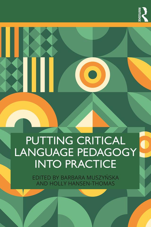 Putting Critical Language Pedagogy into Practice by Barbara Muszyńska, Holly Hansen-Thomas