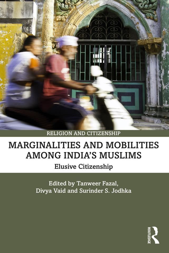 Marginalities and Mobilities among India’s Muslims by Divya Vaid, Surinder S. Jodhka, Tanweer Fazal