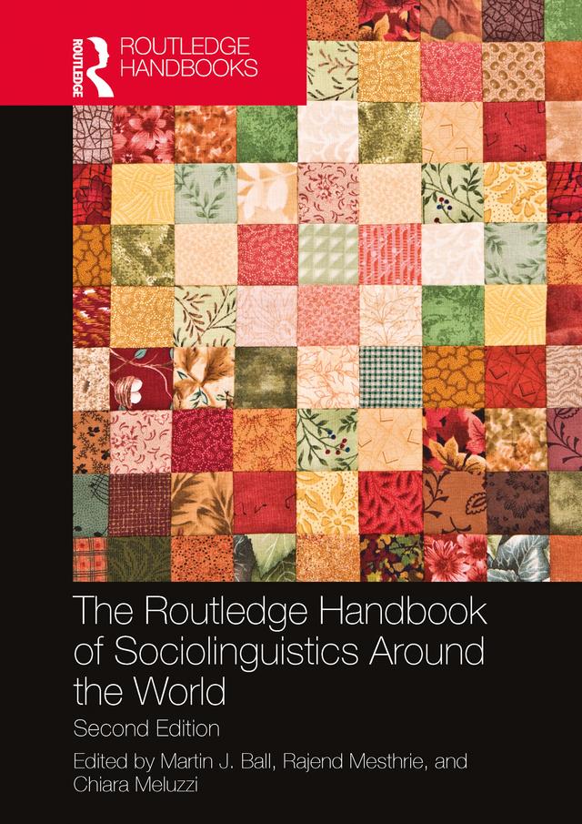 The Routledge Handbook of Sociolinguistics Around the World by Chiara Meluzzi, Martin J. Ball, Rajend Mesthrie