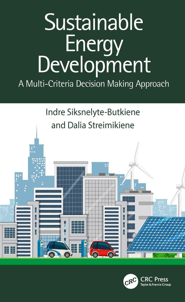 Sustainable Energy Development by Dalia Streimikiene, Indre Siksnelyte-Butkiene