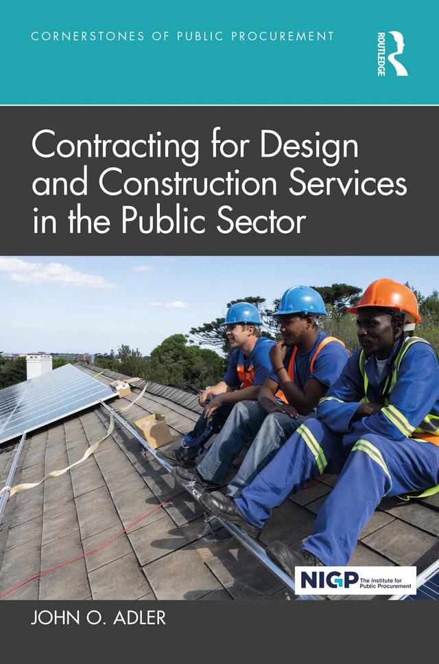 Contracting for Design and Construction Services in the Public Sector by John O. Adler