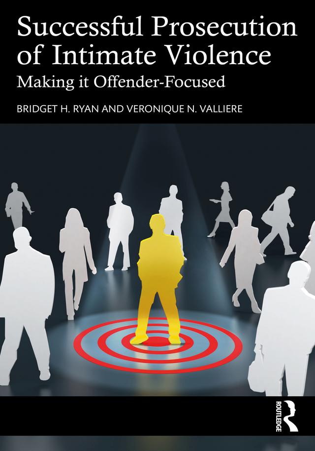 Successful Prosecution of Intimate Violence by Bridget H. Ryan, Veronique N. Valliere