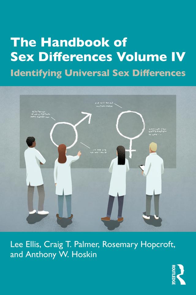 The Handbook of Sex Differences Volume IV Identifying Universal Sex Differences by Anthony W. Hoskin, Craig T. Palmer, Lee Ellis, Rosemary Hopcroft