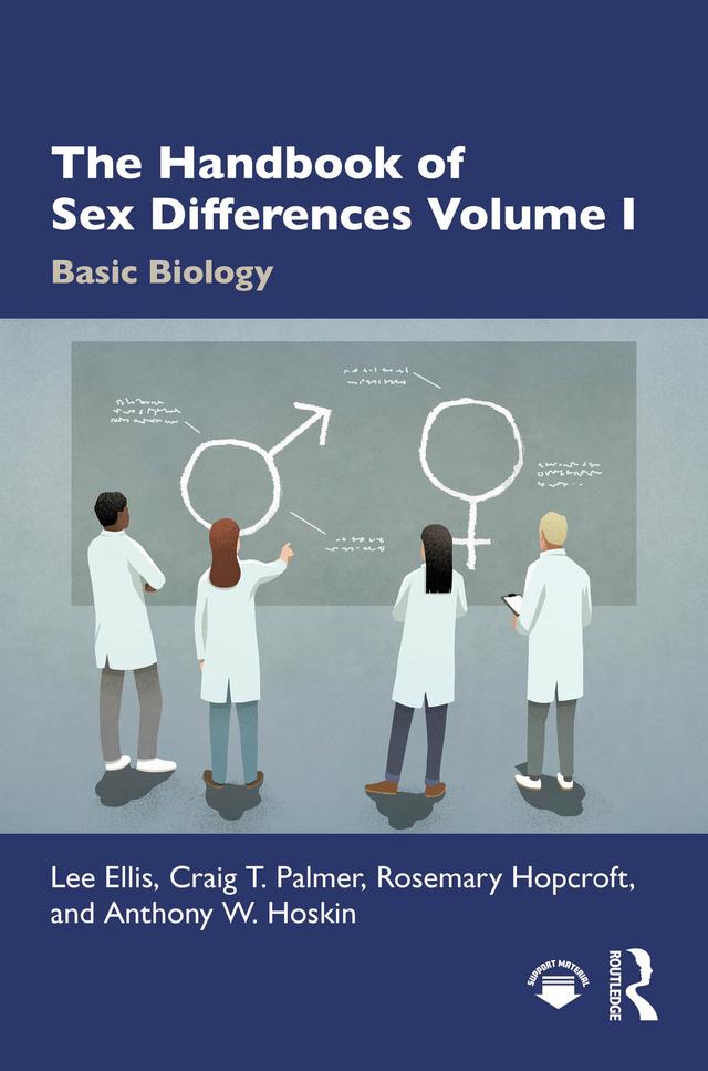 The Handbook of Sex Differences Volume I Basic Biology by Anthony W. Hoskin, Craig T. Palmer, Lee Ellis, Rosemary Hopcroft