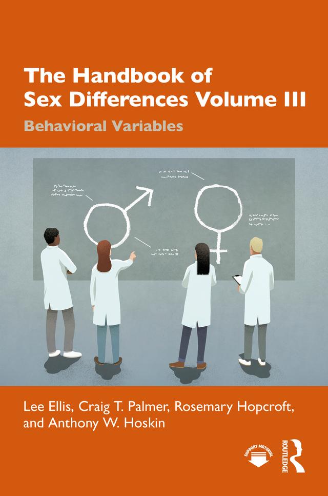 The Handbook of Sex Differences Volume III Behavioral Variables by Anthony W. Hoskin, Craig T. Palmer, Lee Ellis, Rosemary Hopcroft