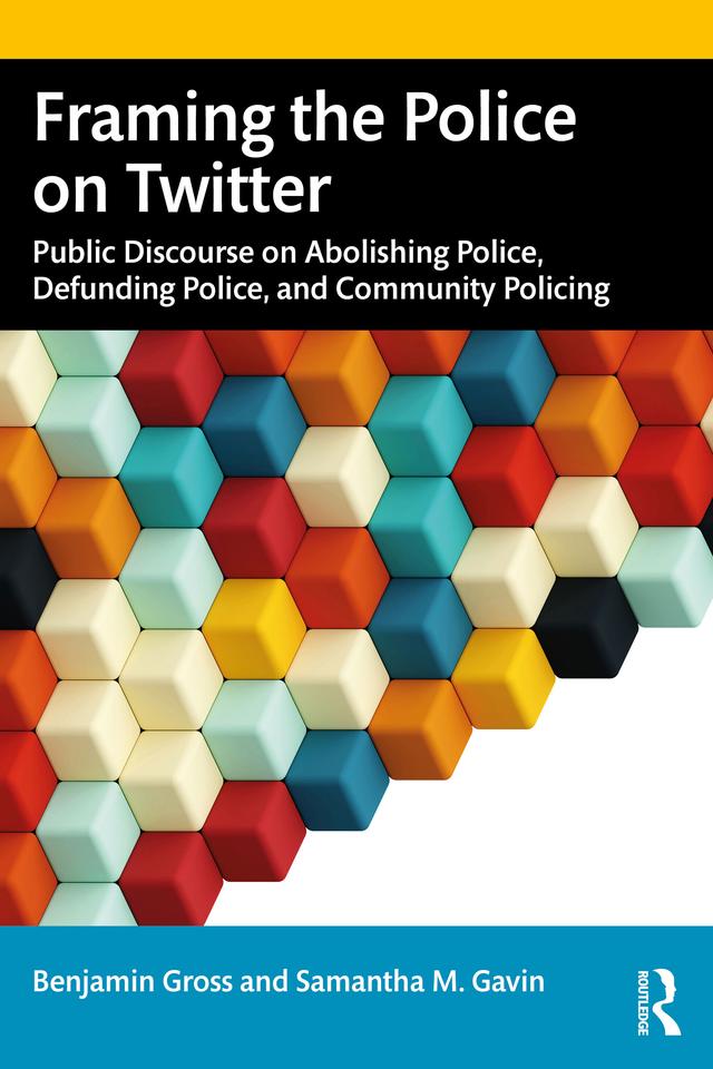 Framing the Police on Twitter by Benjamin Gross, Samantha M. Gavin