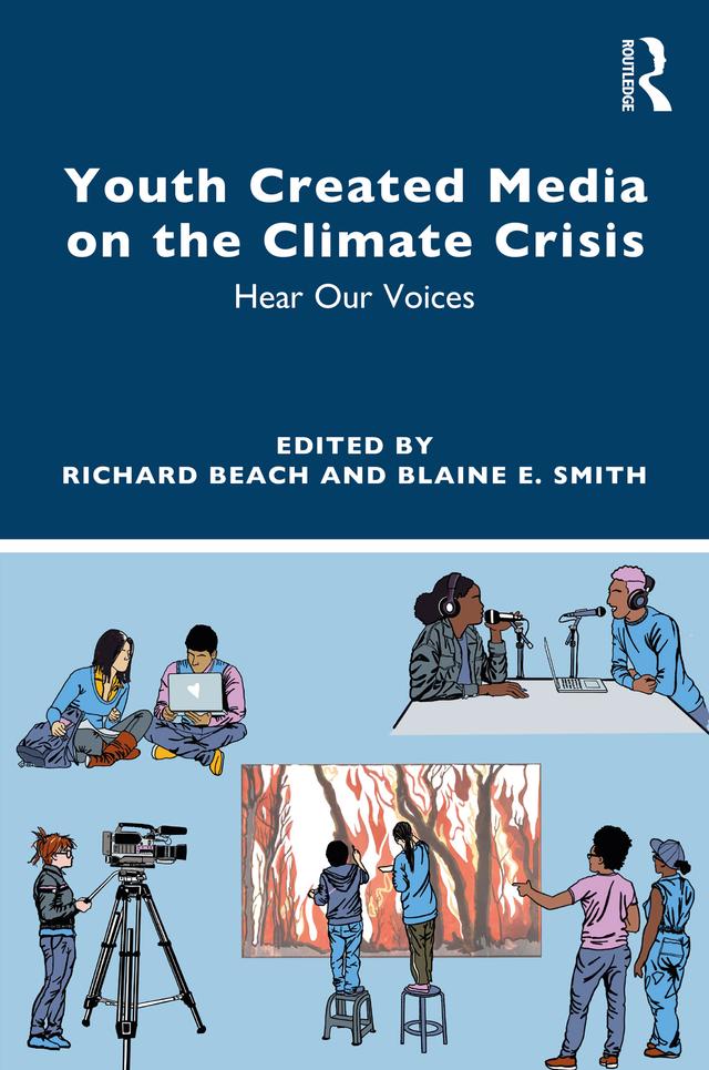 Youth Created Media on the Climate Crisis by Blaine Smith, Richard Beach