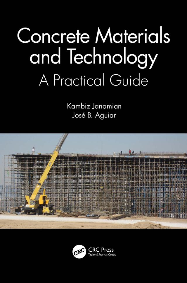 Concrete Materials and Technology by José Aguiar, Kambiz Janamian