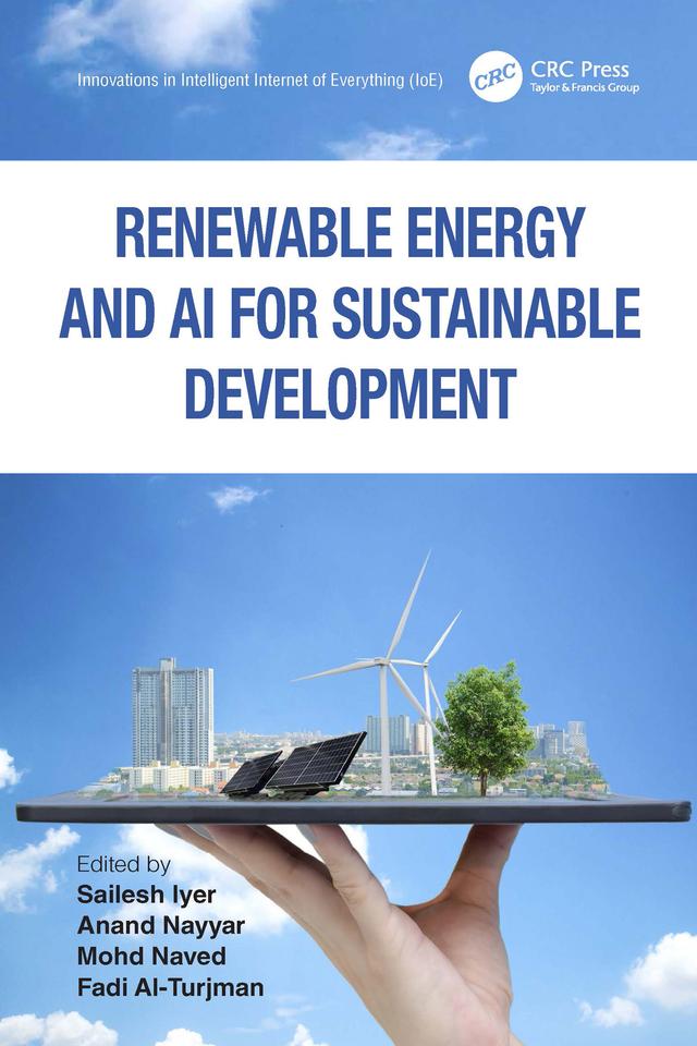 Renewable Energy and AI for Sustainable Development by Anand Nayyar, Fadi Al-Turjman, Mohd Naved, Sailesh Iyer